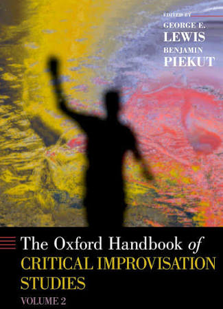 Oxford Handbook of Critical Improvisation Studies